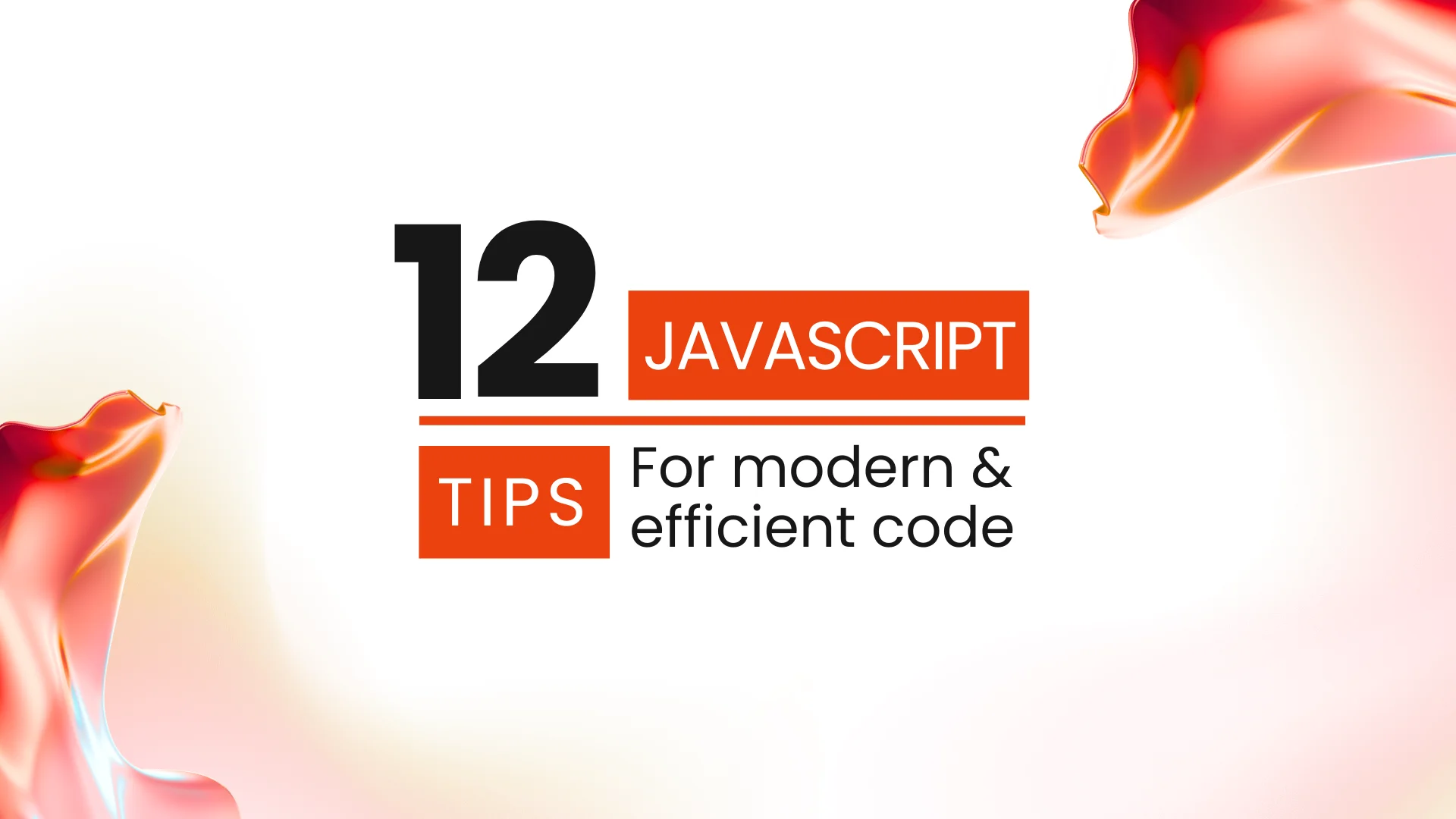12 JavaScript Tips for Writing Modern and Efficient Code - Muhammad Anique